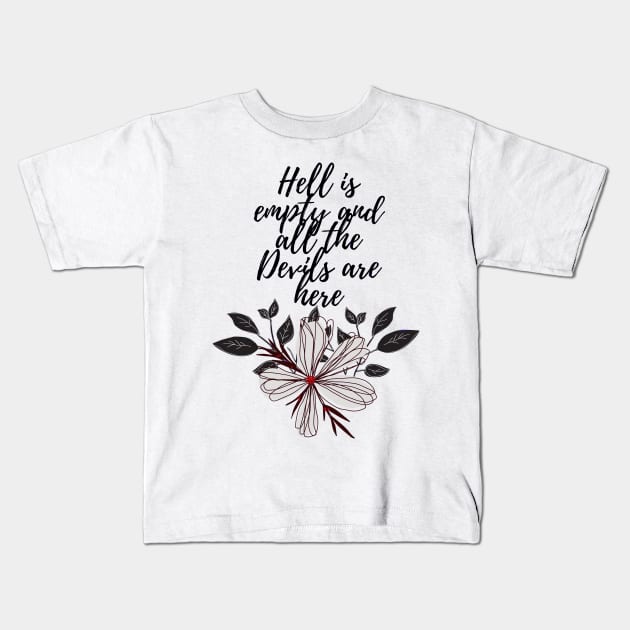 Hell is empty, all the Devils are here Kids T-Shirt by Faeblehoarder